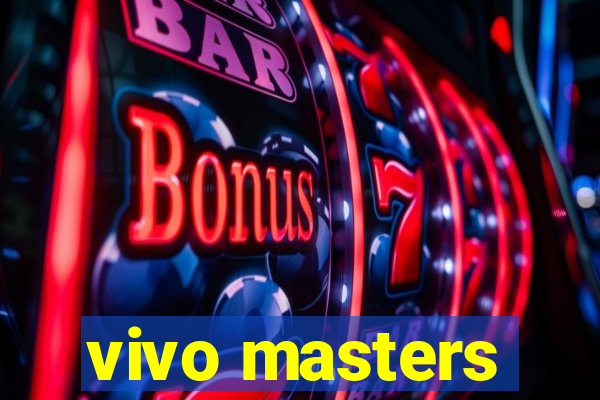 vivo masters